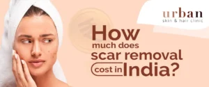 How much does scar removal cost in India