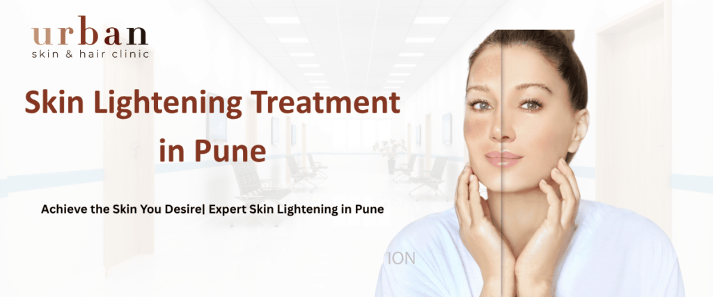 Skin Lightening Treatments in Pune