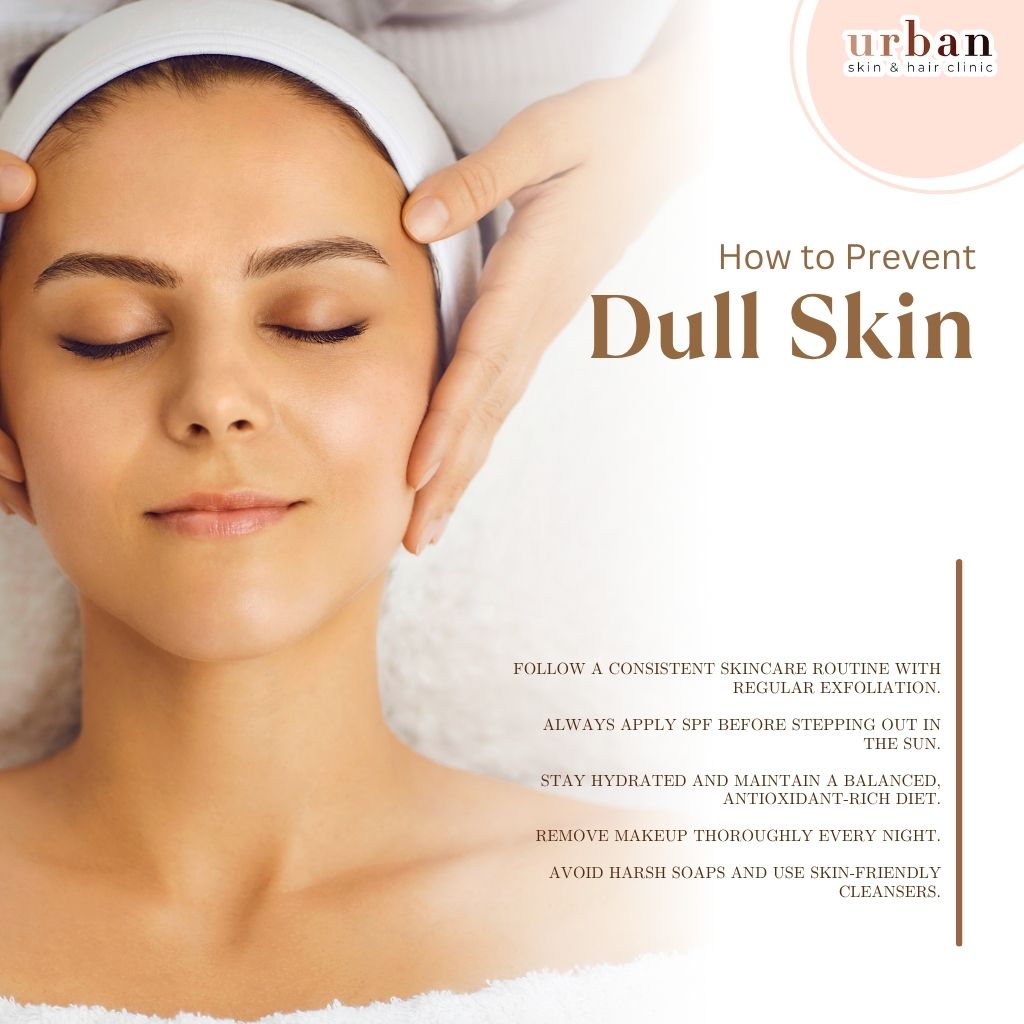 How to Maintain & Prevent Dull Skin
